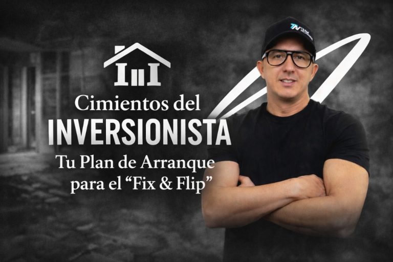 Cimientos del Inversionista: Tu Plan de Arranque para el ‘Fix & Flip’
